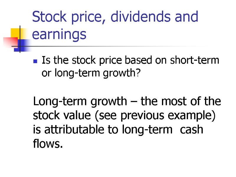 Stock price, dividends and earnings Is the stock price based on short-term or long-term